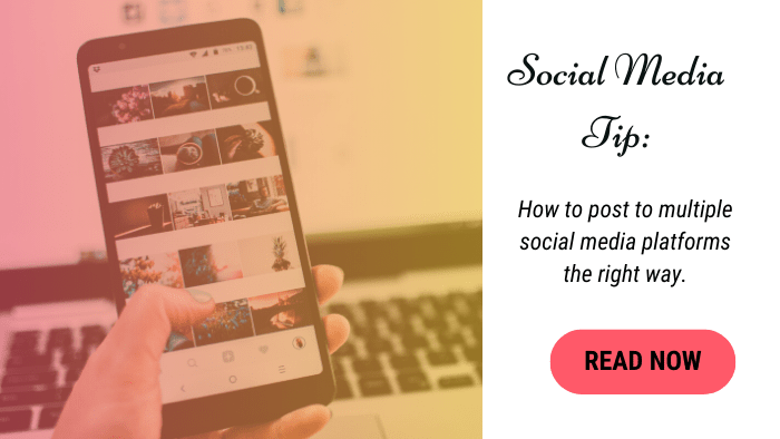 Social Media Tip: Posting to Multiple Platforms