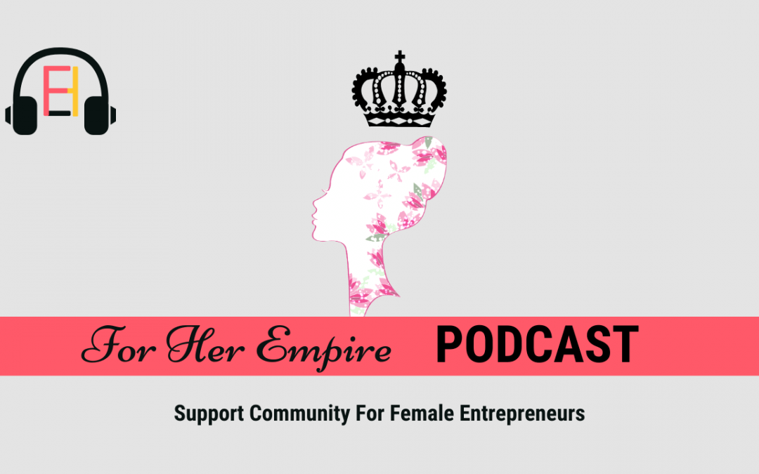 For Her Empire Podcast Trailer