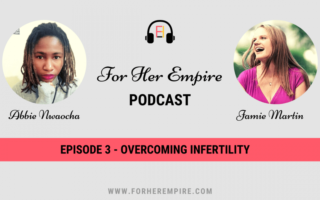 Overcoming Infertility with Jamie Martin
