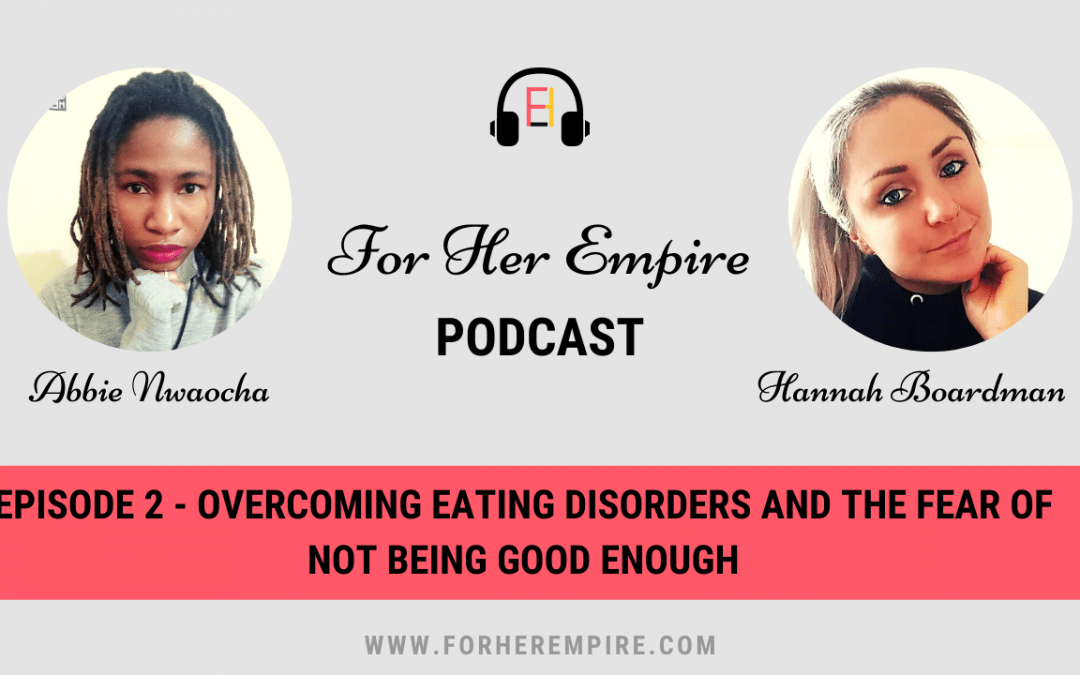 Overcoming Eating Disorders with Hannah Boardman