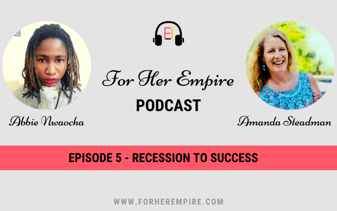From Recession to Success with Amanda Steadman